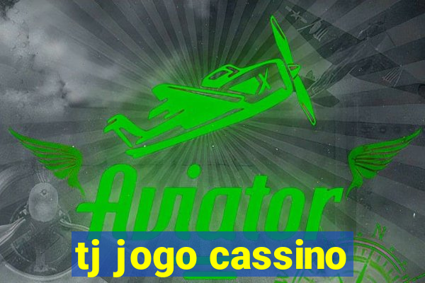 tj jogo cassino