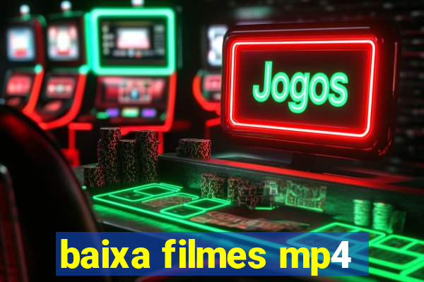 baixa filmes mp4