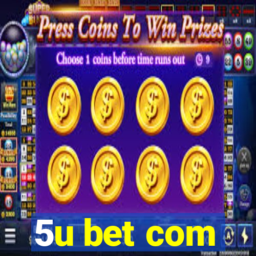 5u bet com