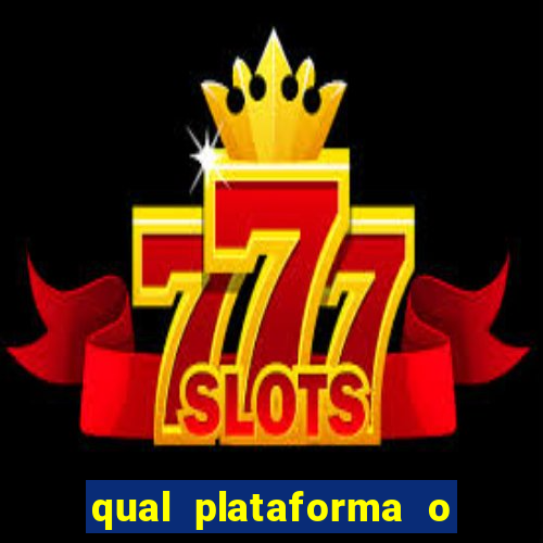 qual plataforma o buzeira joga