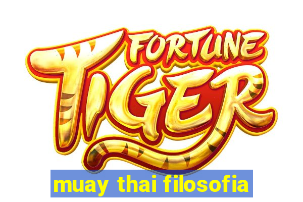 muay thai filosofia