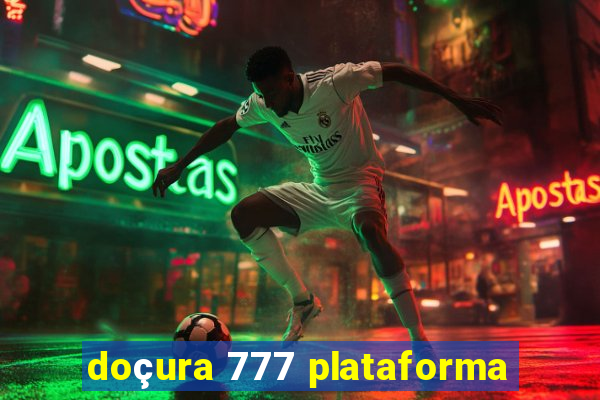 doçura 777 plataforma