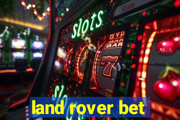 land rover bet