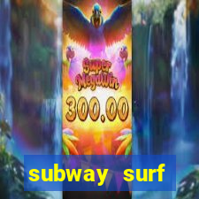 subway surf deposito 1 real