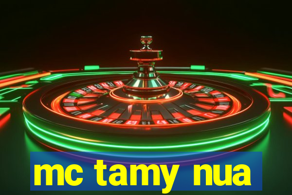 mc tamy nua