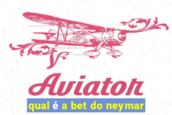qual é a bet do neymar