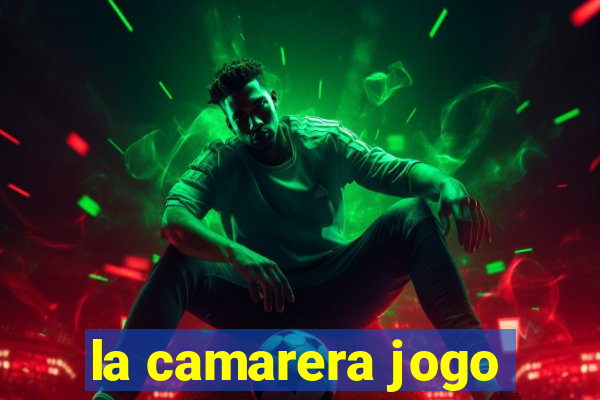 la camarera jogo