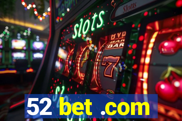 52 bet .com