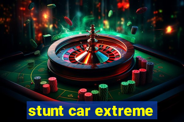 stunt car extreme