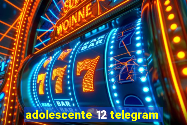 adolescente 12 telegram