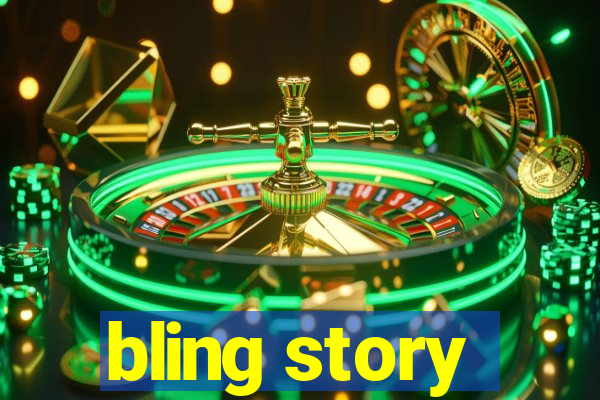 bling story