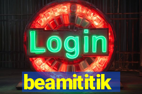beamititik