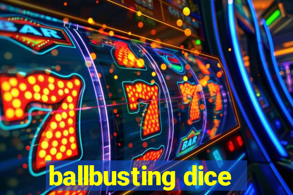 ballbusting dice