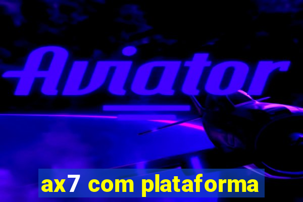 ax7 com plataforma