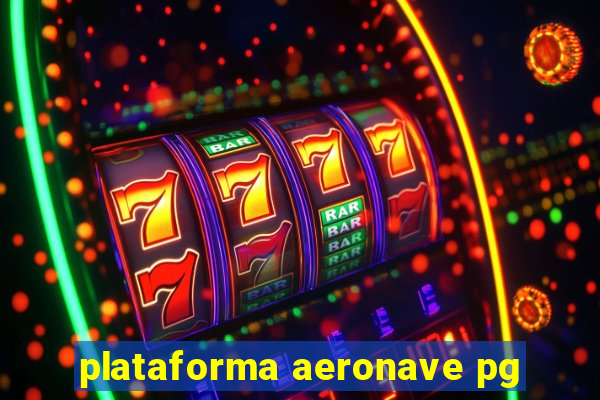 plataforma aeronave pg