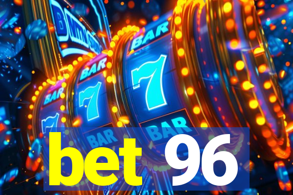 bet 96