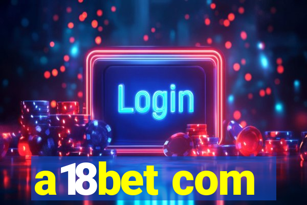 a18bet com