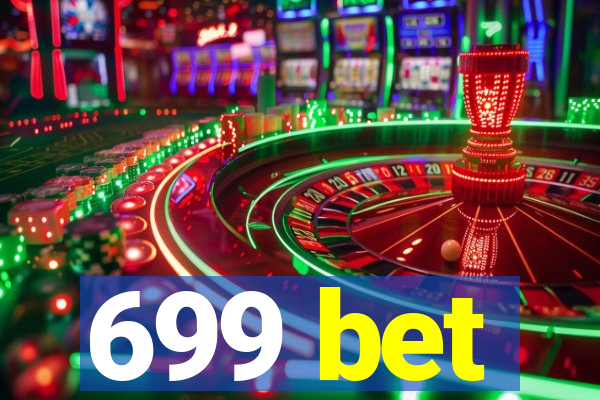 699 bet