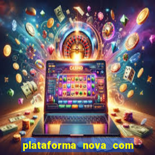 plataforma nova com bonus de cadastro sem deposito