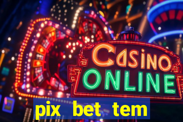 pix bet tem pagamento antecipado
