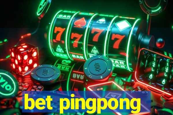 bet pingpong
