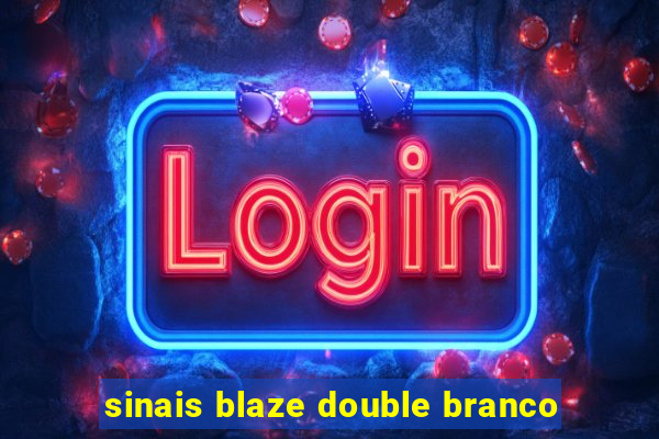 sinais blaze double branco