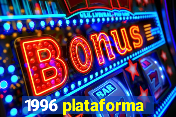 1996 plataforma