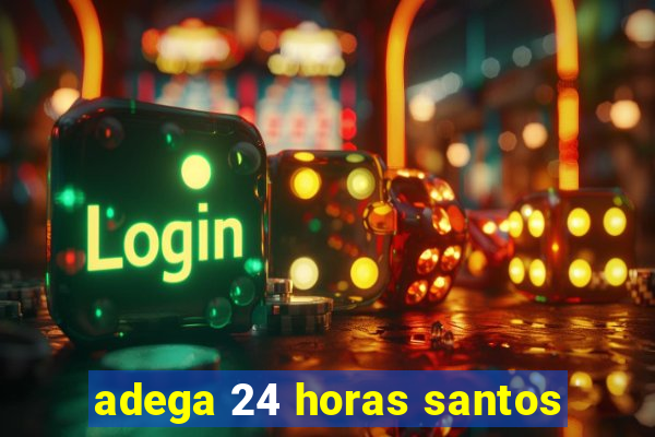adega 24 horas santos