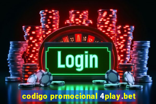codigo promocional 4play.bet