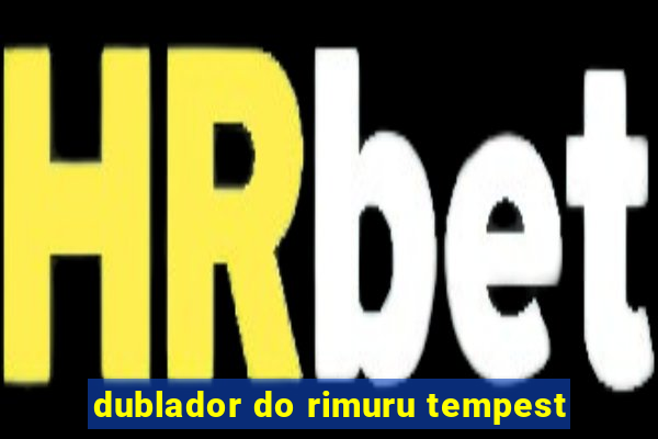 dublador do rimuru tempest