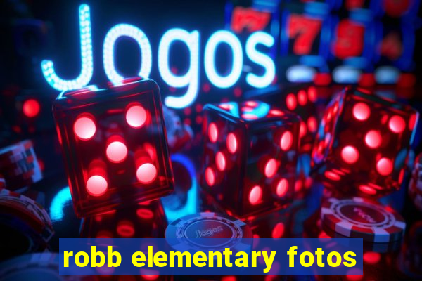 robb elementary fotos