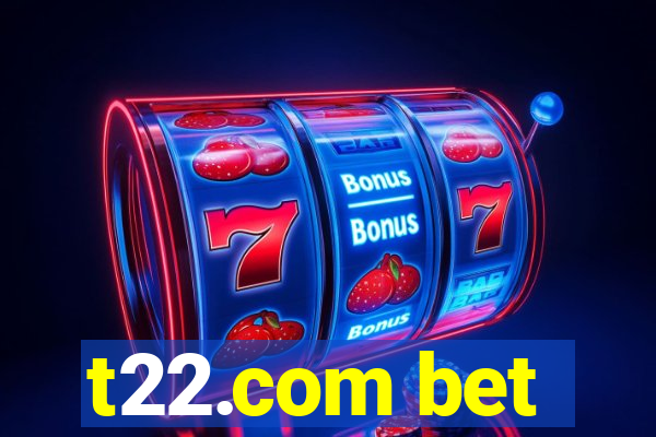 t22.com bet