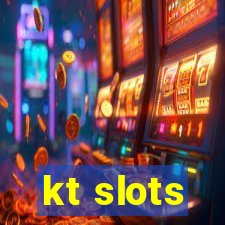 kt slots