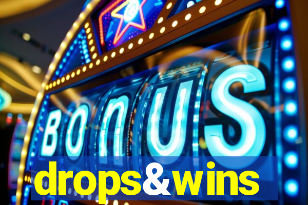drops&wins