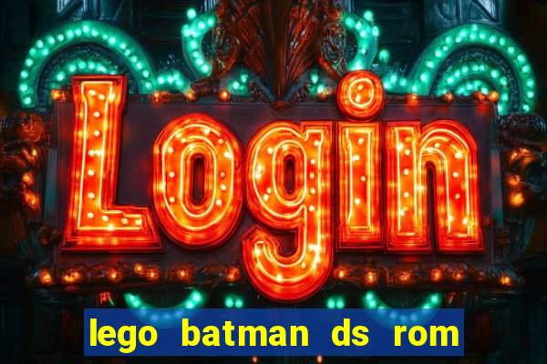 lego batman ds rom pt br