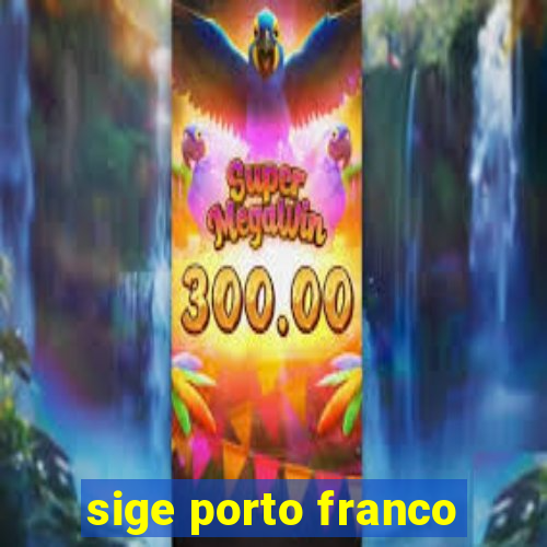sige porto franco