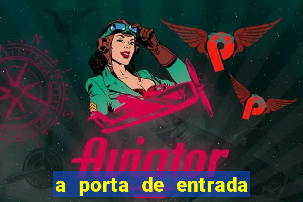a porta de entrada do excluído completo