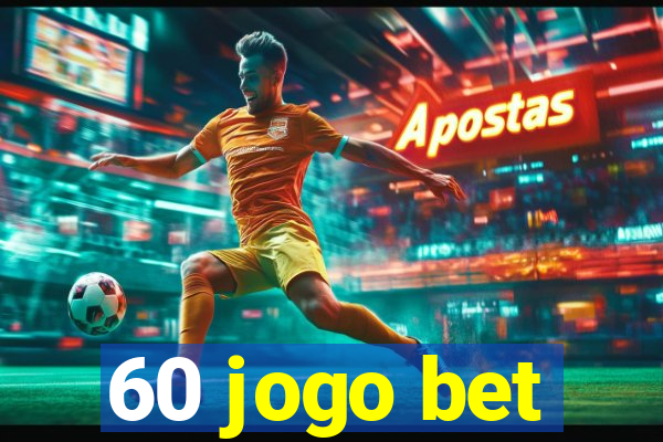 60 jogo bet