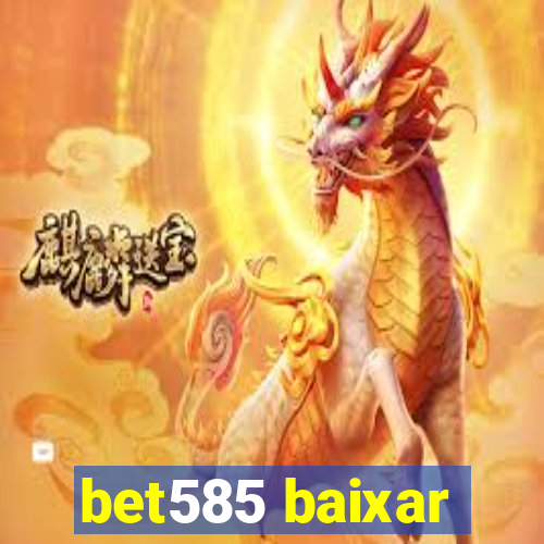 bet585 baixar