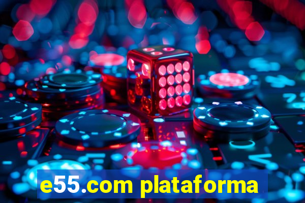 e55.com plataforma