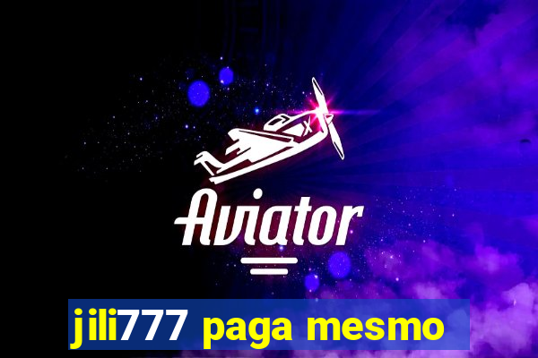 jili777 paga mesmo