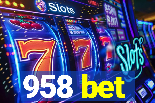 958 bet
