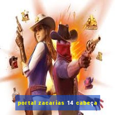 portal zacarias 14 cabeça