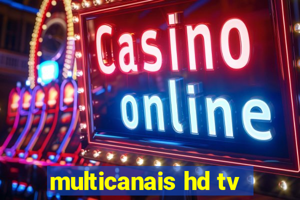 multicanais hd tv