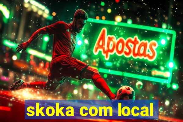 skoka com local