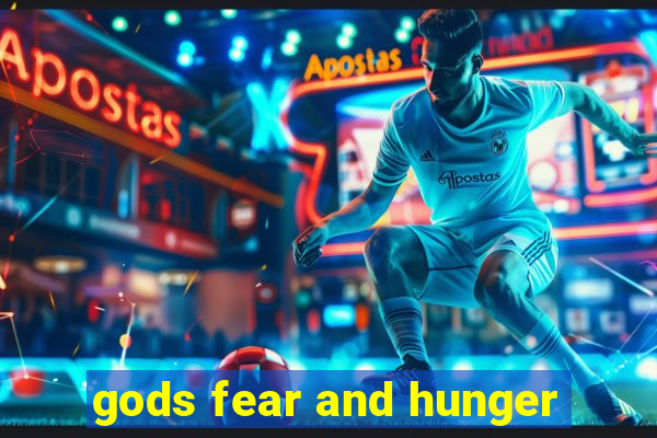 gods fear and hunger