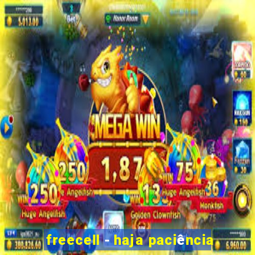 freecell - haja paciência