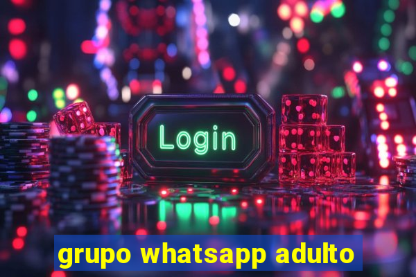 grupo whatsapp adulto