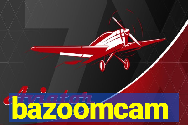 bazoomcam