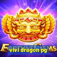 vivi dragon pg